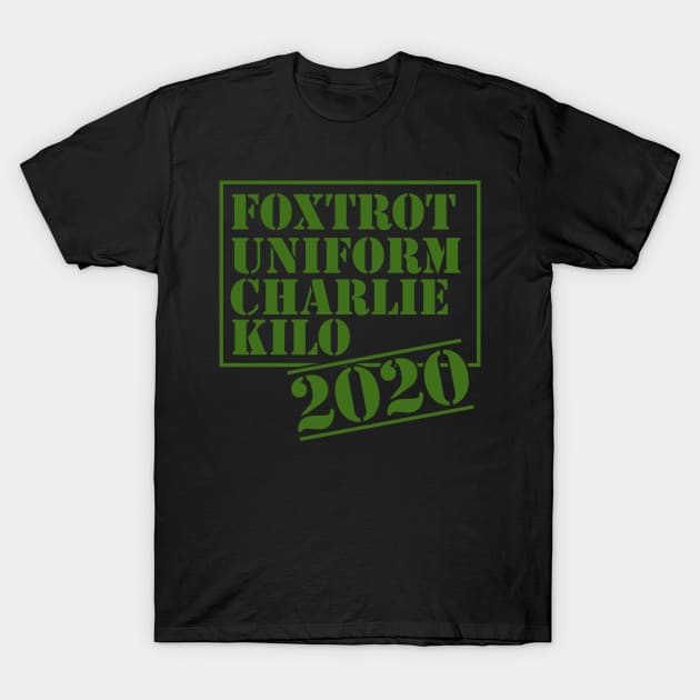 Foxtrot Uniform Charlie Kilo 2020 T-Shirt by thingsandthings